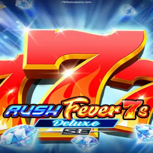 Experience the Thrill with RushFever7sDeluxeSE at 765bet Cassino Online